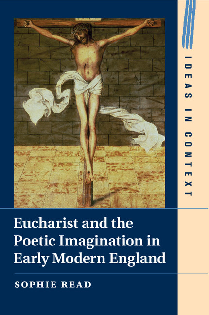 Eucharist And The Poetic Imagination In Early Modern England