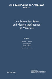 Low Energy Ion Beam and Plasma Modification of Materials