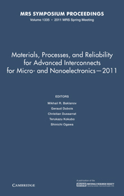 Materials, Processes, and Reliability for Advanced Interconnects for Micro- and Nanoelectronics — 2011