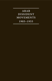 Arab Dissident Movements 1905–1955