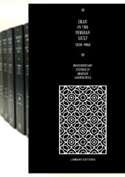 Documentary Studies in Arabian Geopolitics: Iran in the Persian Gulf 1820–1966